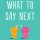 What to Say Next - Julie Buxbaum